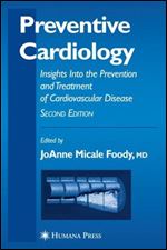 Preventive Cardiology: Insights Into the Prevention and Treatment of Cardiovascular Disease, 2nd Edition