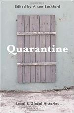 Quarantine: Local and Global Histories