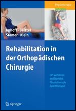 Rehabilitation in der Orthopadischen Chirurgie: OP-Verfahren im Uberblick - Physiotherapie - Sporttherapie (German Edition)
