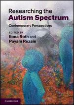 Researching the Autism Spectrum: Contemporary Perspectives 1st Edition