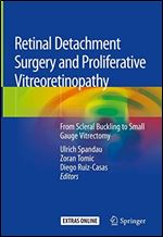 Retinal Detachment Surgery and Proliferative Vitreoretinopathy: From Scleral Buckling to Small Gauge Vitrectomy