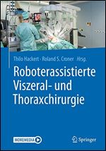 Roboterassistierte Viszeral- und Thoraxchirurgie [German]