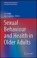 Sexual Behaviour and Health in Older Adults (Practical Issues in Geriatrics)