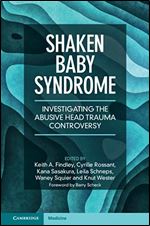 Shaken Baby Syndrome: Investigating the Abusive Head Trauma Controversy