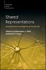 Shared Representations: Sensorimotor Foundations of Social Life