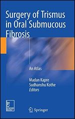 Surgery of Trismus in Oral Submucous Fibrosis: An Atlas