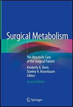 Surgical Metabolism: The Metabolic Care of the Surgical Patient Ed 2