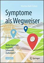 Symptome als Wegweiser: Woher kommen Kopfweh, Schwindel, Zuckungen? [German]