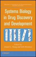 Systems Biology in Drug Discovery and Development (Wiley Series on Technologies for the Pharmaceutical Industry)