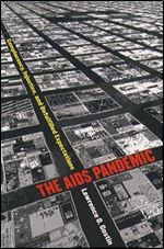The AIDS Pandemic: Complacency, Injustice, and Unfulfilled Expectations (Studies in Social Medicine)