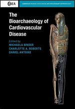 The Bioarchaeology of Cardiovascular Disease (Cambridge Studies in Biological and Evolutionary Anthropology, Series Number 91)