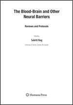 The Blood-Brain and Other Neural Barriers: Reviews and Protocols (Methods in Molecular Biology)