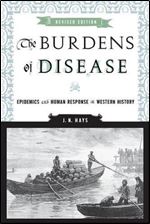 The Burdens of Disease: Epidemics and Human Response in Western History