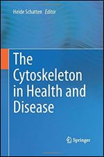 The Cytoskeleton in Health and Disease.