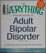 The Everything Health Guide to Adult Bipolar Disorder: Reassuring advice for patients and families