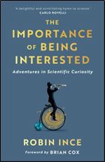 The Importance of Being Interested: Adventures in Scientific Curiosity