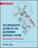 The Integrative Action of the Autonomic Nervous System: Neurobiology of Homeostasis Ed 2