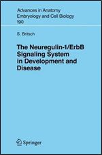 The Neuregulin-I/ErbB Signaling System in Development and Disease (Advances in Anatomy, Embryology and Cell Biology)