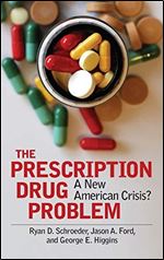 The Prescription Drug Problem: A New American Crisis?