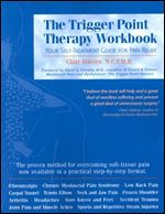 The Trigger Point Therapy Workbook: Your Self-Treatment Guide for Pain Relief, 1st Edition