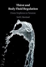 Thirst and Body Fluid Regulation: From Nephron to Neuron