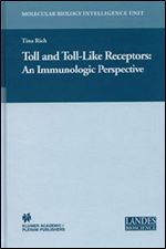 Toll and Toll-Like Receptors:: An Immunologic Perspective (Molecular Biology Intelligence Unit)