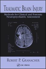 Traumatic Brain Injury: Methods for Clinical and Forensic Neuropsychiatric Assessment