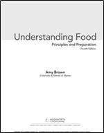 Understanding Food: Principles and Preparation (Available Titles CourseMate) Ed 4