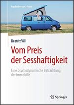 Vom Preis der Sesshaftigkeit: Eine psychodynamische Betrachtung der Immobilie [German]