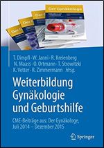 Weiterbildung Gynakologie und Geburtshilfe: CME-Beitrage aus: Der Gynakologe Juli 2014 - Dezember 2015 [German]