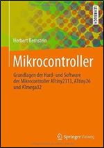 Mikrocontroller: Grundlagen der Hard- und Software der Mikrocontroller ATtiny2313, ATtiny26 und ATmega32 [German]