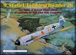 9.Staffel/Jagdgeschwader 26: The Battle of Britain Photo Album of Luftwaffe Bf 109 Pilot Willy Fronhofer