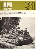 AFV Weapons Profile No. 31: Australian Sentinel and Matildas