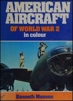 American aircraft of World War 2 in colour