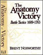 Anatomy of Victory: Battle Tactics 1689-1763