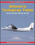 Antonov's Turboprop Twins: An-24, An-26, An-30, An-32 (Red Star Vol. 12)