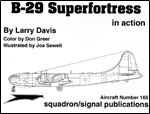 B-29 Superfortress in Action - Aircraft Number 165 (Squadron/Signal Publications 1165)