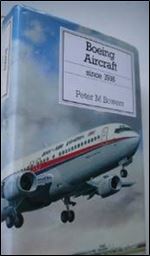Boeing Aircraft Since 1916 (Putnam Aeronautical Books)
