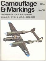 Camouflage & Markings Number 18: Lockheed P-38, F-4 & F-5 Lightning U.S.A.A.F., E.T.O. & M.T.O., 1942-1945