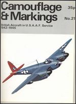 Camouflage & Markings Number 21: British Aircraft in U.S.A.A.F. Service 1942-1945