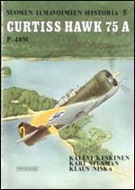 Curtiss Hawk 75 A, P-40M (Suomen Ilmavoimien Historia 5) [Finnish / English summary]