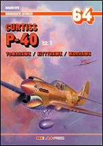 Curtiss P-40 cz. 1 Tomahawk / Kittyhawk / Warhawk (Monografie Lotnicze 64) [Polish]