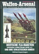 Deutsche Fla-Raketen bis 1945 (Wasserfall - Schmetterling - Taifun u. a.) und ihre sowjetischen Kinder (Waffen-Arsenal Sonderband S-49)
