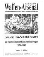 Deutsche Flak-Selbstfahrlafetten auf Fahrgesetllen der Halbkettenkraftwagen 1939-1945 (Waffen-Arsenal Sonderband S-78)