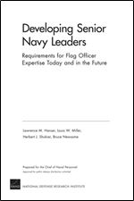 Developing Senior Navy Leaders: Requirements for Flag Officer Expertise Today and in the Future