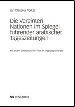 Die Vereinten Nationen im Spiegel fuhrender arabischer Tageszeitungen [German]