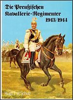 Die preussischen Kavallerie-Regimenter 1913/1914 Nach dem Gesetz vom 3. Juli 1913