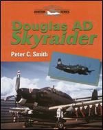 Douglas AD Skyraider (Crowood Aviation Series)