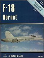 F-18 Hornet in Detail & Scale, Part 1: Developmental & Early Production Aircraft - D & S Vol. 6