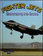 Fighters Jets Defending the Skies (Bobbie Kalman Books (Library))